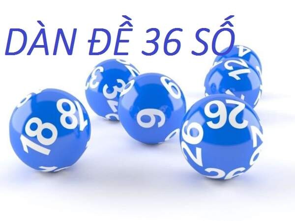 Dàn đề 36 số là gì? 