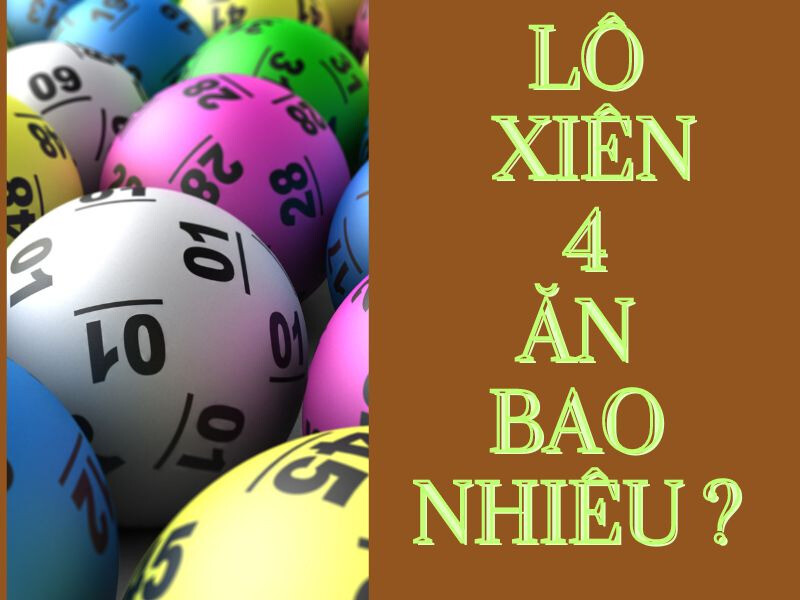 Lô xiên 4 ăn bao nhiêu - SV66 giải đáp thắc mắc nhanh 4 Tìm hiểu thông tin về lô xiên 4 ăn bao nhiêu